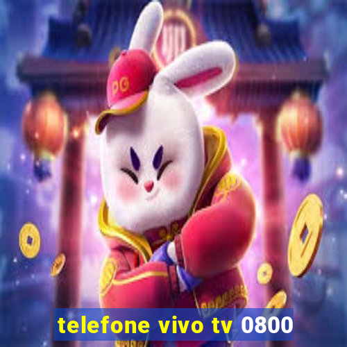 telefone vivo tv 0800
